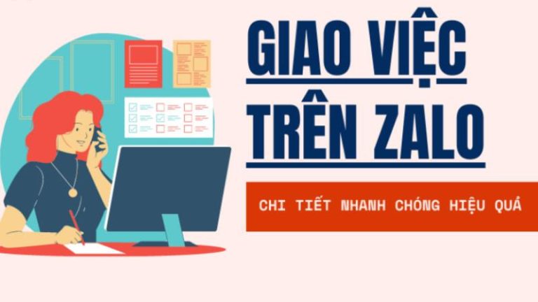 Tính năng Zalo giao việc là gì? Hướng dẫn giao, nhận và kiểm tra tiến độ chi tiết 