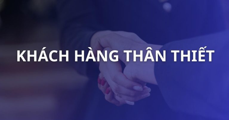 Top chương trình khách hàng thân thiết hiệu quả nhất