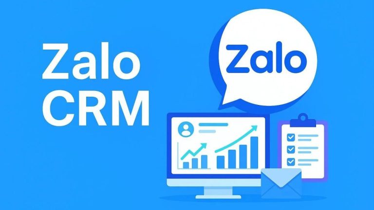 Zalo CRM là gì? Giải pháp quản lý khách hàng hiệu quả trên Zalo 