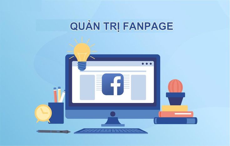 tìm hiểu cách quản lý fanpage facebook hiệu quả