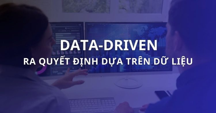 tìm hiểu data driven