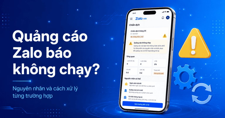 Quảng cáo Zalo báo không chạy: 7 nguyên nhân và cách xử lý