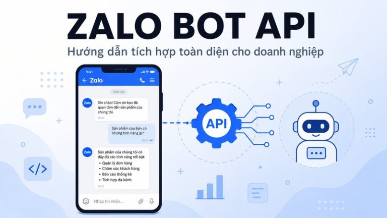Zalo Bot API hướng dẫn tích hợp toàn diện cho doanh nghiệp