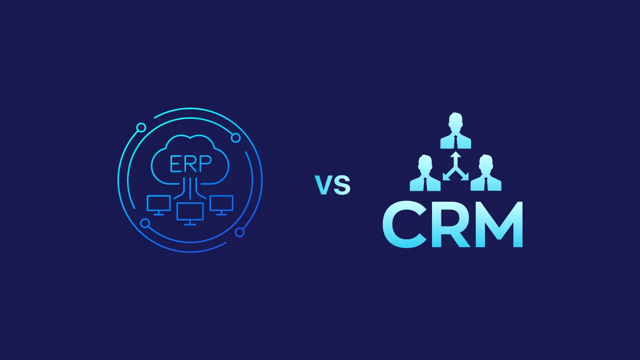 ERP và CRM là gì? Định nghĩa từng hệ thống