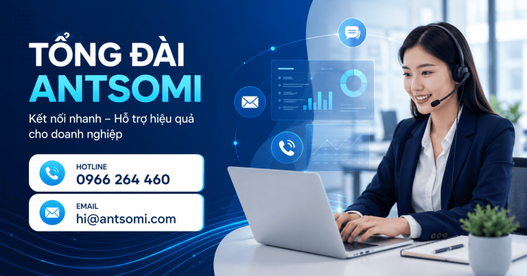 Tổng đài ANTSOMI: Hotline và giải pháp OmO cho doanh nghiệp