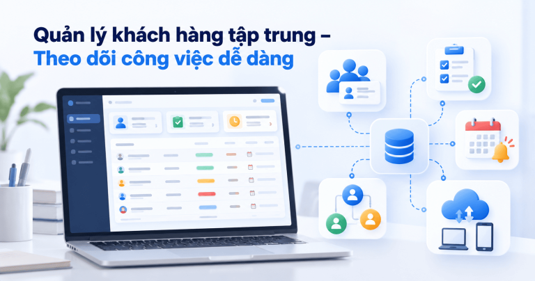 Phần mềm quản lý khách hàng đại lý thuế: Quản lý tập trung, hạn chế bỏ sót