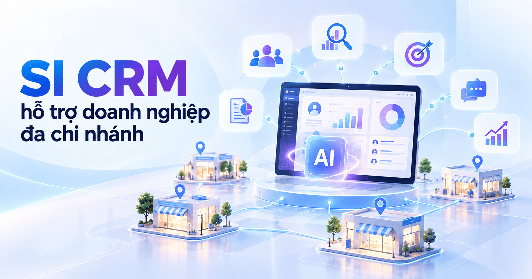 SI CRM cho doanh nghiệp đa chi nhánh