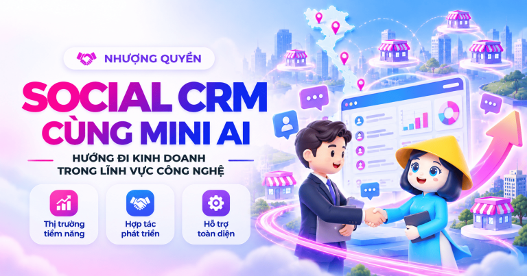 Social CRM: Cơ hội kinh doanh giải pháp quản lý khách hàng cùng Mini AI tại VietFranchise 2026